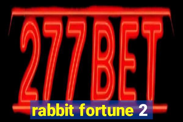 rabbit fortune 2